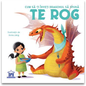 Jucarie Educativa Cum sa-ti inveti dragonul sa spuna Te rog