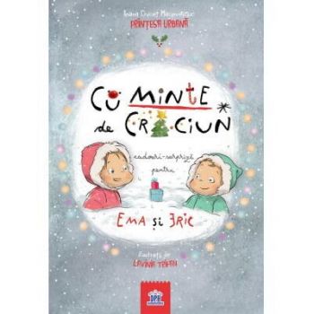 Carte pentru Copii Cu minte de Craciun Cadouri surpriza pentru Ema si Eric
